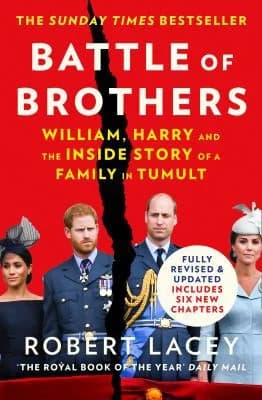Cover of Battle Of Brothers: The True Story Of The Royal Family In Crisis Robert Lacey Book