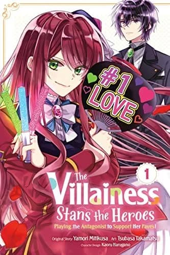 Cover of The Villainess Stans the Heroes: Playing the Antagonist to Support Her Faves! Volume 1