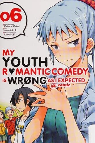 Cover of My Youth Romantic Comedy Is Wrong, as I Expected @ Comic 06