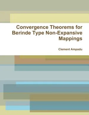 Cover of Convergence Theorems for Berinde Type Non-Expansive Mappings