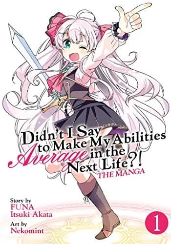 Cover of Didn't I Say to Make My Abilities Average in the Next Life?!  Vol. 1