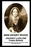 Mrs Henry Wood - Johnny Ludlow - Third Series