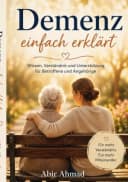 Demenz einfach erklrt Mit Ruhe und Verstndnis begleiten