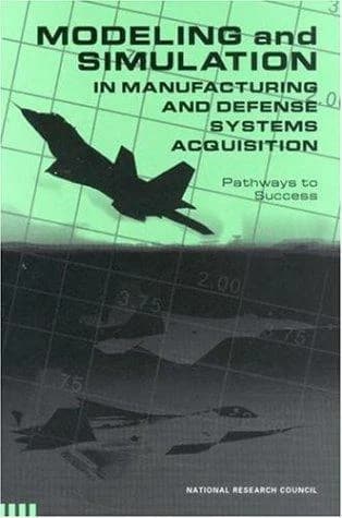 Cover of Modeling and Simulation in Manufacturing and Defense Acquisition