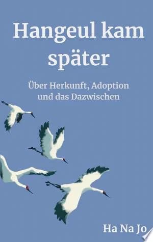 Cover of Hangeul kam spter ber Herkunft Adoption und das Dazwischen