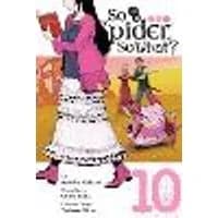 Cover of So I'm a Spider, So What?, Vol. 10 (manga)