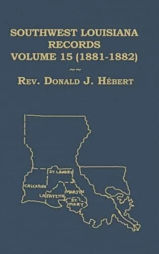 Cover of Southwest Louisiana Records Volume 15 (XV) 1881-1882