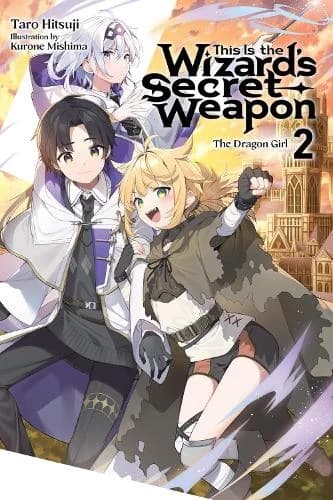 Cover of This Is the Wizard’s Secret Weapon, Vol. 2 (light novel)