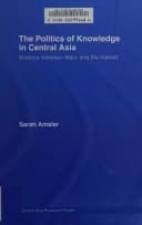 The Politics of Knowledge in Central Asia