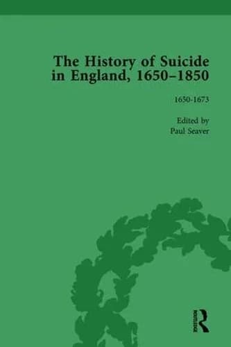 Cover of The History of Suicide in England, 1650-1850, Part I Vol 1
