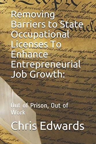 Cover of Removing Barriers to State Occupational Licenses To Enhance Entrepreneurial Job Growth