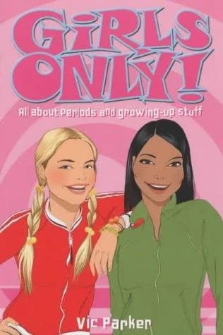 Girls Only All About Periods And Growing-Up Stuff Victoria Parker Aimed At Young Readers Book
