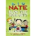 Big Nate: Blow the Roof Off! Volume 22