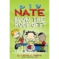 Cover of Big Nate: Blow the Roof Off! Volume 22