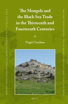 Cover of The Mongols and the Black Sea Trade in the Thirteenth and Fourteenth Centuries