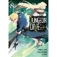 Cover of DUNGEON DIVE: Aim for the Deepest Level (Manga) Vol. 8