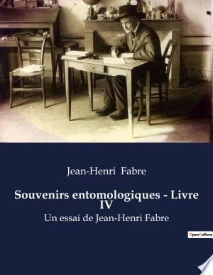 Cover of Souvenirs entomologiques - Livre IV