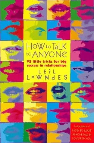 Cover of How to Talk to Anyone: 92 Little Tricks For Big Success In Relationships Leil Lowndes Book