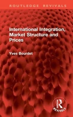 Cover of International Integration, Market Structure and Prices