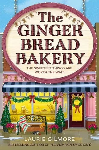 The Gingerbread Bakery: Enemies To Lovers Cozy Romance Laurie Gilmore Book
