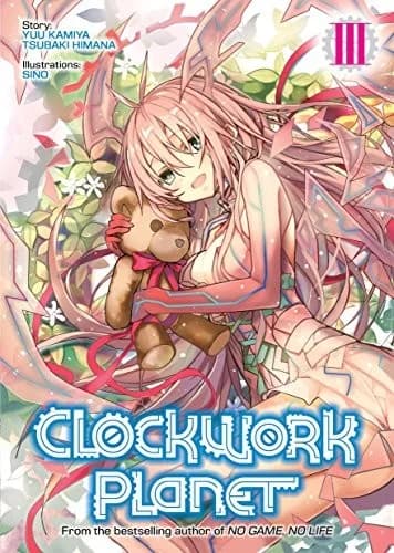 Cover of Clockwork Planet  Vol. 3
