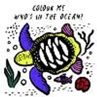 Cover of Colour Me: Who's in the Ocean? Volume 1