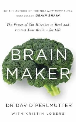 Cover of Brain Maker: The Power of Gut Microbes to Heal and Protect Your Brain - for Life by David Perlmutter