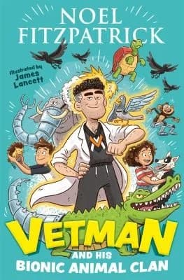 Cover of Vetman and His Bionic Animal Clan by Noel Fitzpatrick - Fiction - Paperback