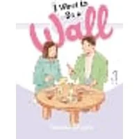 Cover of I Want to Be a Wall, Vol. 3