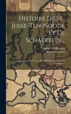 Cover of Histoire De St-josse-ten-noode Et De Schaerbeek...