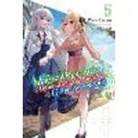 Cover of The Magical Revolution of the Reincarnated Princess and the Genius Young Lady, Vol. 5 (novel)
