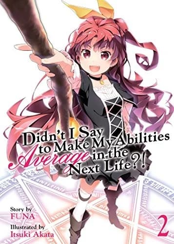 Cover of Didn't I Say to Make My Abilities Average in the Next Life?!  Vol. 2
