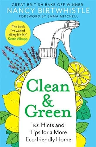 Cover of Clean & Green: 101 Eco Tips for an Eco-Friendly Home Nancy Birtwhistle Book