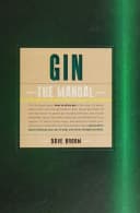 Gin The Manual Quality base spirit for drinks both simple and complex by Dave Broom