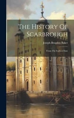 Cover of The History Of Scarbrough