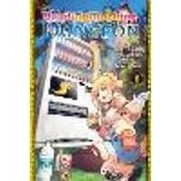 Cover of Reborn as a Vending Machine, I Now Wander the Dungeon, Vol. 1 (manga)