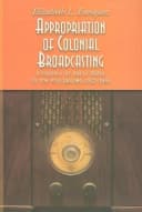Appropriation of Colonial Broadcasting