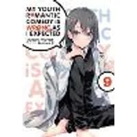 Cover of My Youth Romantic Comedy Is Wrong, As I Expected, Vol. 9 (light novel)