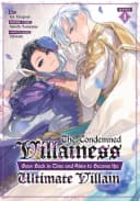 The Condemned Villainess Goes Back in Time and Aims to Become the Ultimate Villain (Manga) Vol. 7