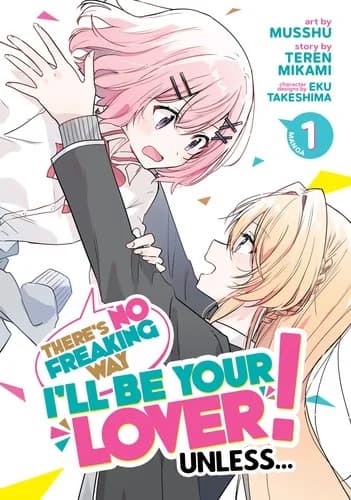 Cover of There’s No Freaking Way I’ll be Your Lover! Unless… Volume 1 Manga