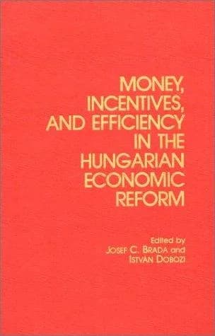 Cover of Money, Incentives and Efficiency in the Hungarian Economic Reform