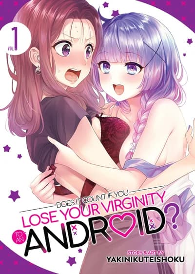 Cover of Does it Count if You Lose Your Virginity to an Android? Vol. 7
