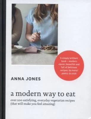 Cover of A Modern Way to Eat by Anna Jones - Non Fiction - Hardback