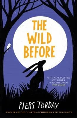 Cover of The Wild Before Piers Torday Hardcover Edition Book