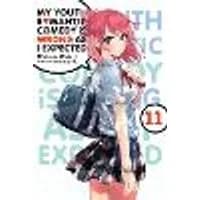 Cover of My Youth Romantic Comedy Is Wrong, As I Expected, Vol. 11 (light novel)