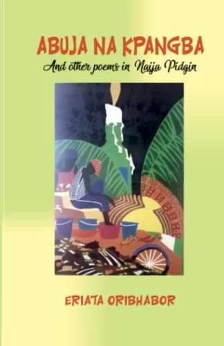 Cover of Abuja Na Kpangba and Other Poems in Naija Pidgin