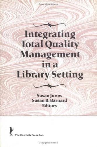 Cover of Integrating Total Quality Management in a Library Setting