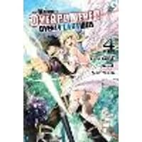 Cover of The Hero Is Overpowered But Overly Cautious, Vol. 4 (manga)