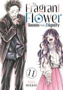 The Fragrant Flower Blooms With Dignity Volume 11