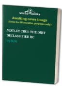MOTLEY CRUE THE DIRT DECLASSIFIED HC
